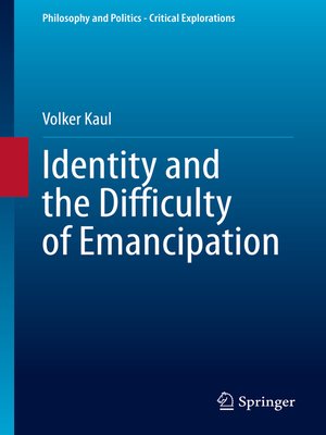 cover image of Identity and the Difficulty of Emancipation